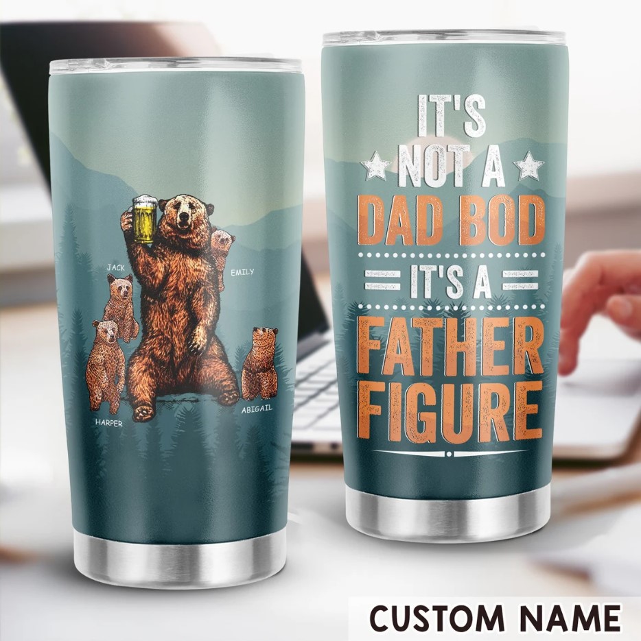 Its Not A Dad Bod Its A Father Figure Tumbler Papa Bear Tumbler With Cubs Funny Fathers Day Gift Personalized Gift For Dad Dad Tumbler